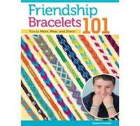 Friendship Bracelets 101 Fun to Make Wear and Share by Suzanne McNeill Suzanne McNeill (Auteur)