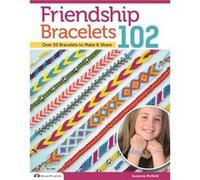 Friendship Bracelets 102 by Suzanne McNeill Suzanne Mcneill, (Auteur)