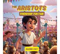Friendship Fun Fair: An Aristots Adventure About Sharing, Empathy, and What Makes a Game Fun for Everyone