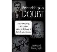 Friendship in Doubt - Kaczynski Richard Independent Scholar Independent Scholar - Oxford University Press Inc - Livre en Anglais - Hardback Kaczynski Richard Independent Scholar Independent ScholarKac