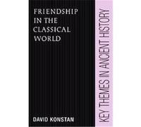 Friendship in the Classical World, Key Themes in Ancient History David Konstan (Auteur)
