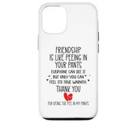 Friendship is Like Peeing in Your Pants Best Friend Coworker Coque pour iPhone 12/12 Pro
