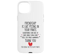 Friendship is Like Peeing in Your Pants Best Friend Coworker Coque pour iPhone 15 Plus