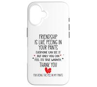 Friendship is Like Peeing in Your Pants Best Friend Coworker Coque pour iPhone 16