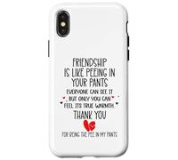 Friendship is Like Peeing in Your Pants Best Friend Coworker Coque pour iPhone X/XS