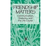 Friendship Matters, Communication and Social Order Series William K. Rawlins (Auteur)