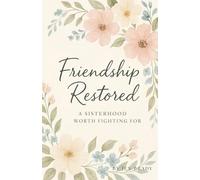 Friendship Restored: A Sisterhood Worth Fighting For