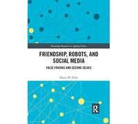 Friendship, Robots, and Social Media