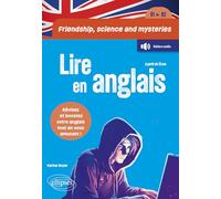 Friendship, science and mysteries - Lire en anglais - [B1-B2: Révisez et boostez votre anglais tout en vous amusant !