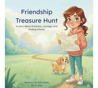 Friendship Treasure Hunt: A story about kindness, courage, and finding friends