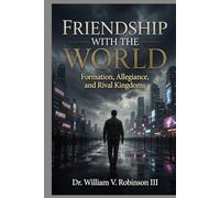 Friendship with the World: Formation, Allegiance, and Rival Kingdoms