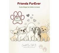 Friendz FurEver: Cute Dogs to Color & Love