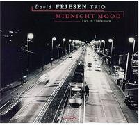 Friesen, David - Midnight Mood: Live in Stockholm