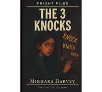 Fright Files: The 3 Knocks #40