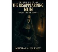 Fright Files: The Disappearing Nun #42