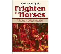 Frighten The Horses