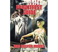 Guide Frightfest des films de médecins fous – Le cœur sombre du cinéma