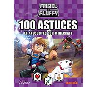 Frigiel Et Fluffy - 100 Astuces Et Anecdotes Sur Minecraft