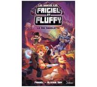 Frigiel Et Fluffy : Cycle Des Saintes-Iles - Tome 3 - Le Roi Squelette