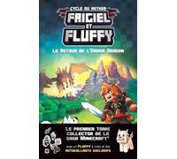 Frigiel Et Fluffy : Cycle Du Nether - Tome 1 - Le Retour De L'ender Dragon