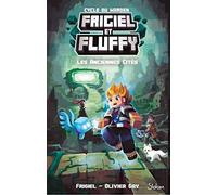 Frigiel et Fluffy - Cycle du Warden (T2) - Les Anciennes Cités - Lecture roman jeunesse aventures Minecraft - Dès 8 ans (2)
