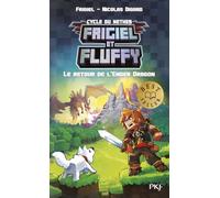 Frigiel et Fluffy - Cycle I, Tome 01 : Le retour de l'Ender Dragon