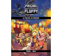 Frigiel Et Fluffy : Les Origines - Tome 3 - Le Festival De Dragonia