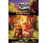 Frigiel et Fluffy, Les Origines (T2) : Au secours de Fluffy - Lecture roman jeunesse aventures Minecraft - Dès 8 ans