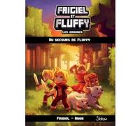Frigiel et Fluffy Les origines - tome 2 Au secours de Fluffy Ange (Auteur), Frigiel (Auteur)