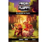 Frigiel et Fluffy Les origines - tome 2 Au secours de Fluffy - Ange - Slalom - broché - Roman junior dès 9 ans