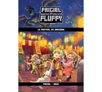 Frigiel Et Fluffy : Les Origines - Tome 3 - Le Festival De Dragonia