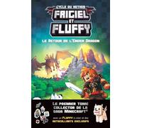 Frigiel et Fluffy, tome 1 : Le retour de l'Ender dragon Collector Frigiel (Auteur), Nicolas Digard (Auteur)