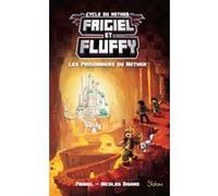 Frigiel et Fluffy - tome 2 Les prisonniers du Nether Frigiel (Auteur), Nicolas Digard (Auteur)