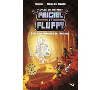 Frigiel et Fluffy, tome 02 : Les prisonniers du Nether