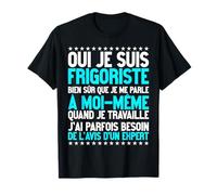 Frigoriste Expert | Artisan Répateur Professionnel du Froid T-Shirt