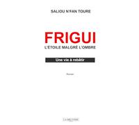 FRIGUI L'ETOILE MALGRE L'OMBRE Une vie à rebâtir