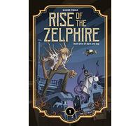 Friha, Karim - Rise of the Zelphire Book One: Of Bark and Sap