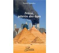 Frikia, pèlerin des âges Ferréol Gassackys (Auteur)