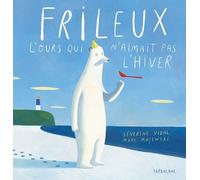 Frileux, L'ours Qui N'aimait Pas L'hiver