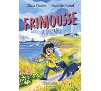 Olivia Elkaim – Frimousse a disparu – Roman cadet – Broché