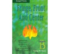 Fringe, Front and Center, Gospel Sermon Series, Cycle B George W. Hoyer (Auteur)