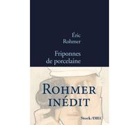 Friponnes de porcelaine - Éric Rohmer - Stock - broché - Roman
