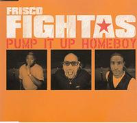 Frisco Fightas – Pump It Up Homeboy – CD