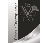 Friseur Tagesplaner Undatiert A4: Mein Salon. Mein Tag. Mein Erfolg. | Solo Edition | Terminplanung · Leistungen · Tageseinnahmen | 365 Seiten | Starte wann du willst
