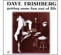 Frishberg, Dave - Getting Some Fun Out of Life