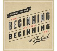 Friska Viljor - Le début du début de la fin