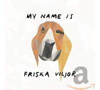 Friska Viljor - My Name is Friska Viljor [Import]