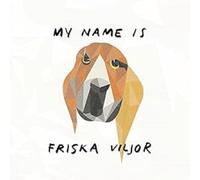 Friska Viljor My Name Is Friska Viljor (Vinyl)