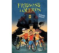 Frissons à Oléron - Thibault Vermot - Sarbacane - broché - Roman junior