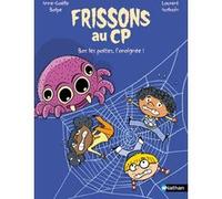 Frissons au CP : Bas les pattes, l'araignée ! Anne-Gaëlle Balpe (Auteur), Laurent Audouin (Illustration)